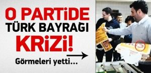 o_partide_turk_bayragi_krizi_cikti